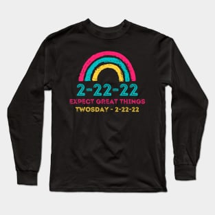 2-22-22 Expect Great Things Twosday, Funny Math 2nd Grade Students Rainbow Long Sleeve T-Shirt